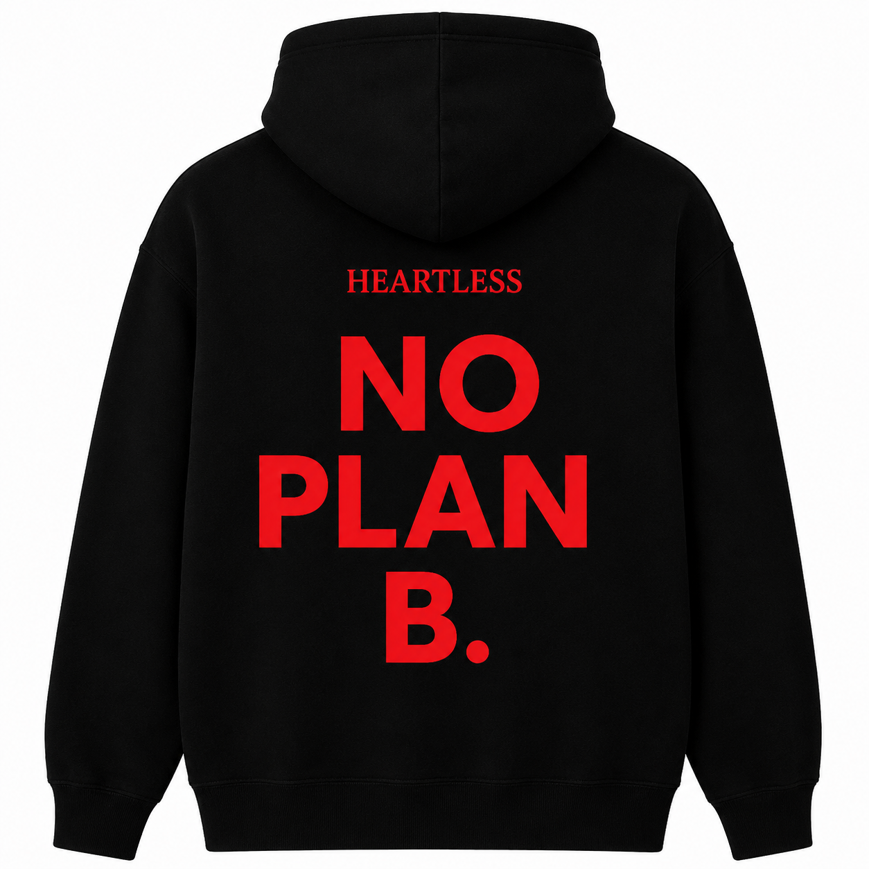 Heartless "No Plan B." Hoodie