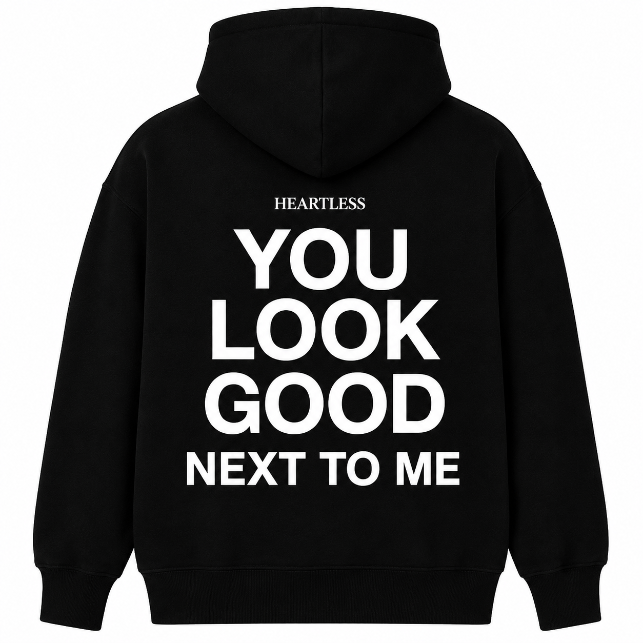 Heartless "You Look Good Next To Me" Hoodie