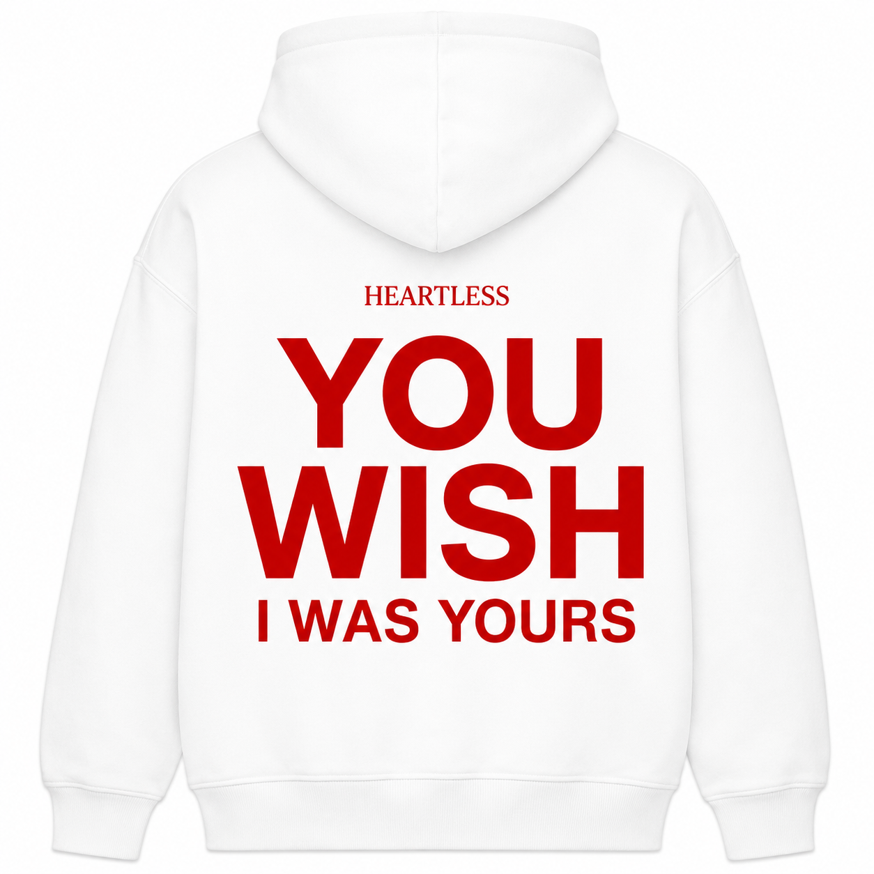 Heartless "You Wish I Was Yours" Hoodie