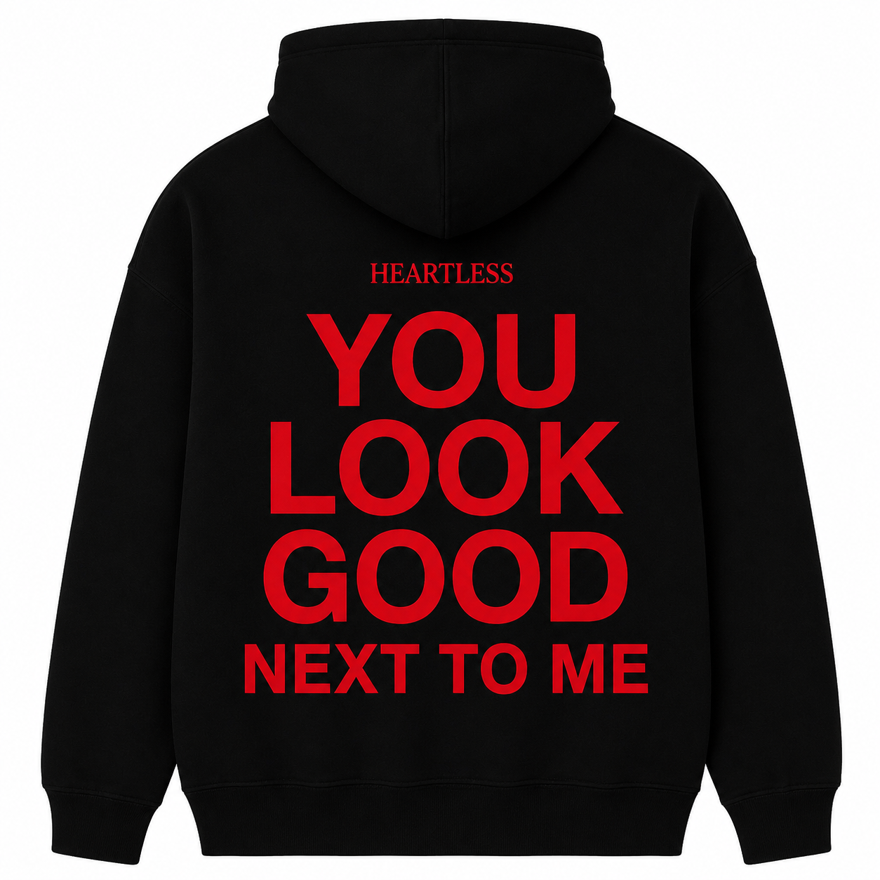 Heartless "You Look Good Next To Me" Hoodie
