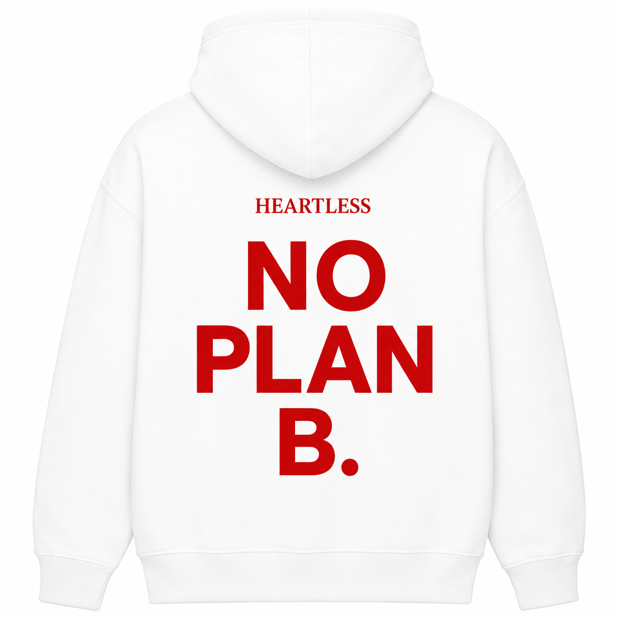 Heartless "No Plan B." Hoodie