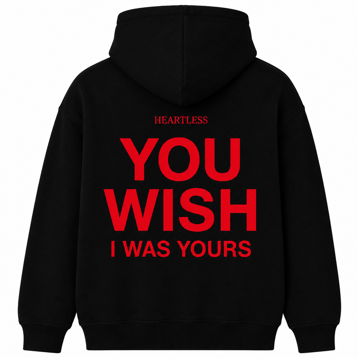 Heartless "You Wish I Was Yours" Hoodie