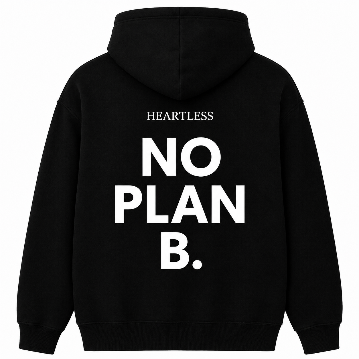 Heartless "No Plan B." Hoodie