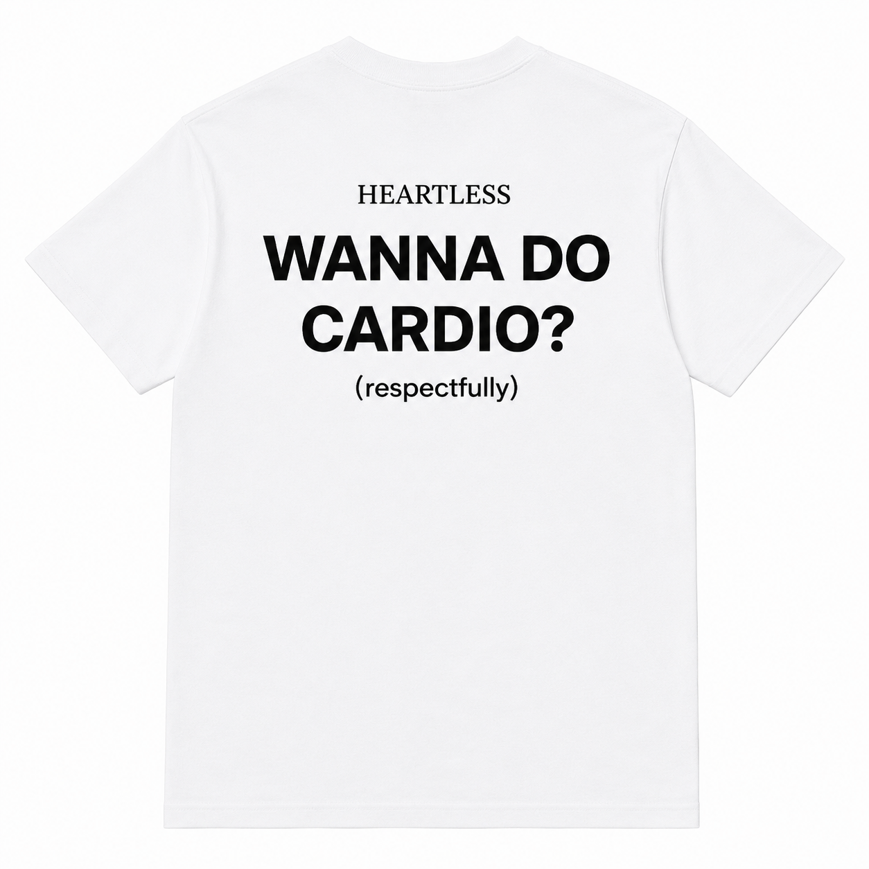 Heartless "Wanna Do Cardio? (Respectfully)" T-Shirt