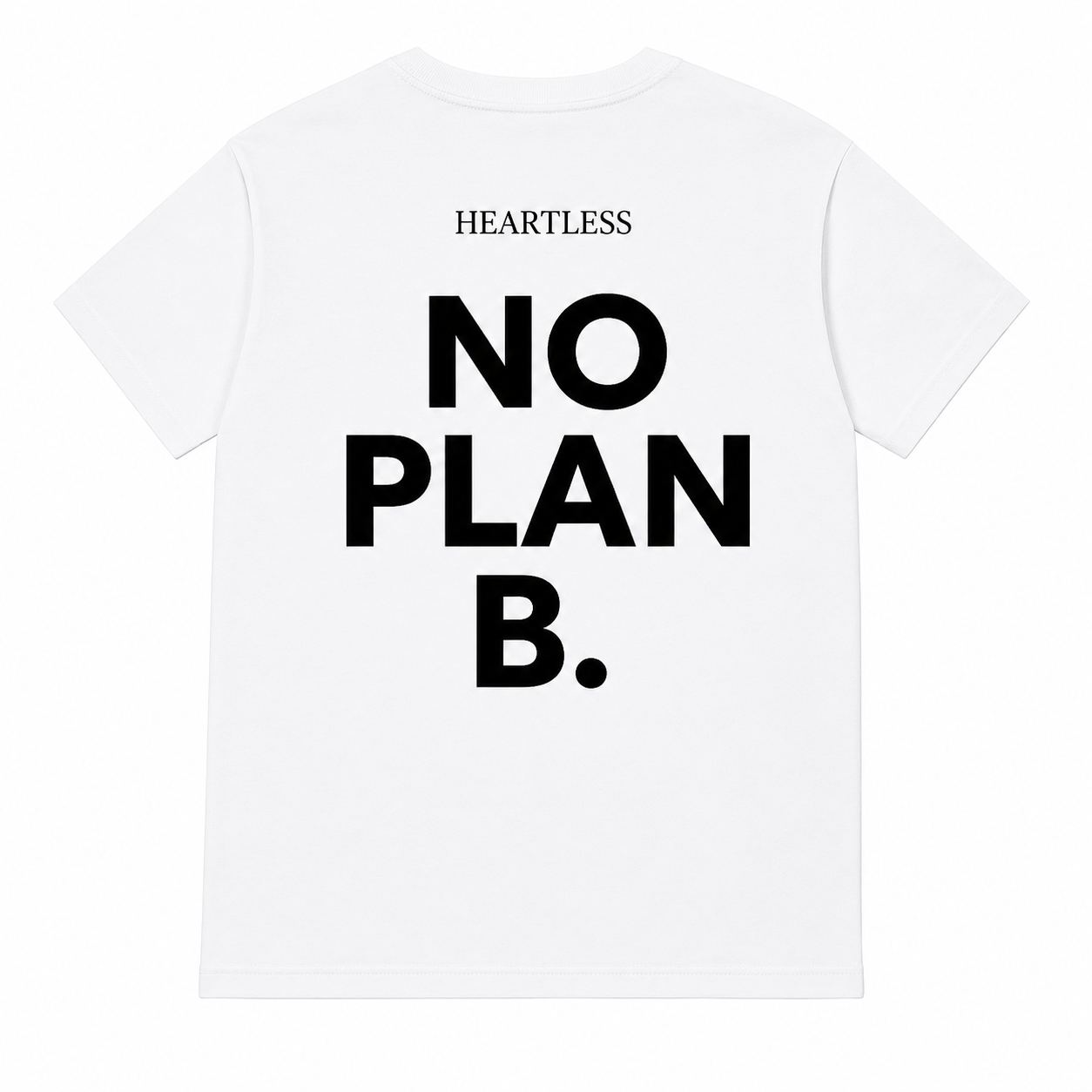 Heartless "No Plan B." T-Shirt