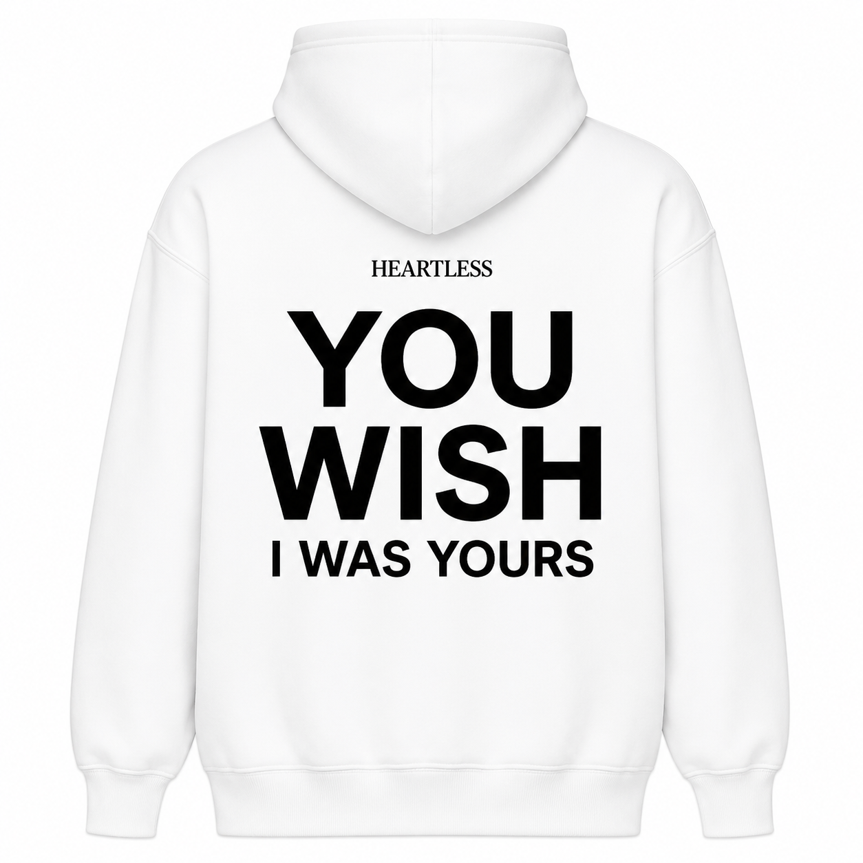 Heartless "You Wish I Was Yours" Hoodie