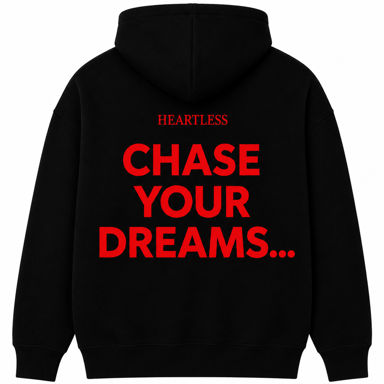Heartless Chase Your Dreams... Hoodie