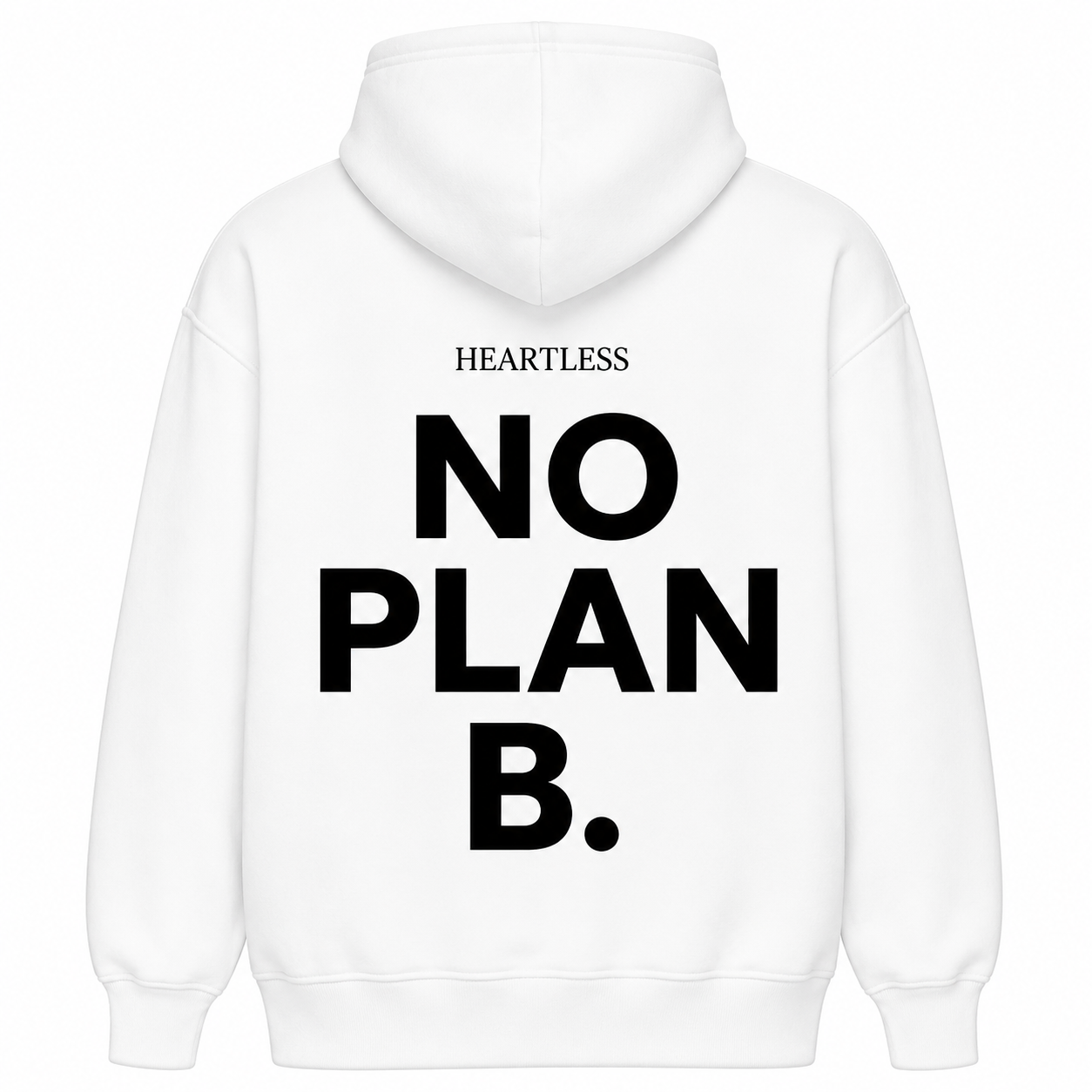 Heartless "No Plan B." Hoodie