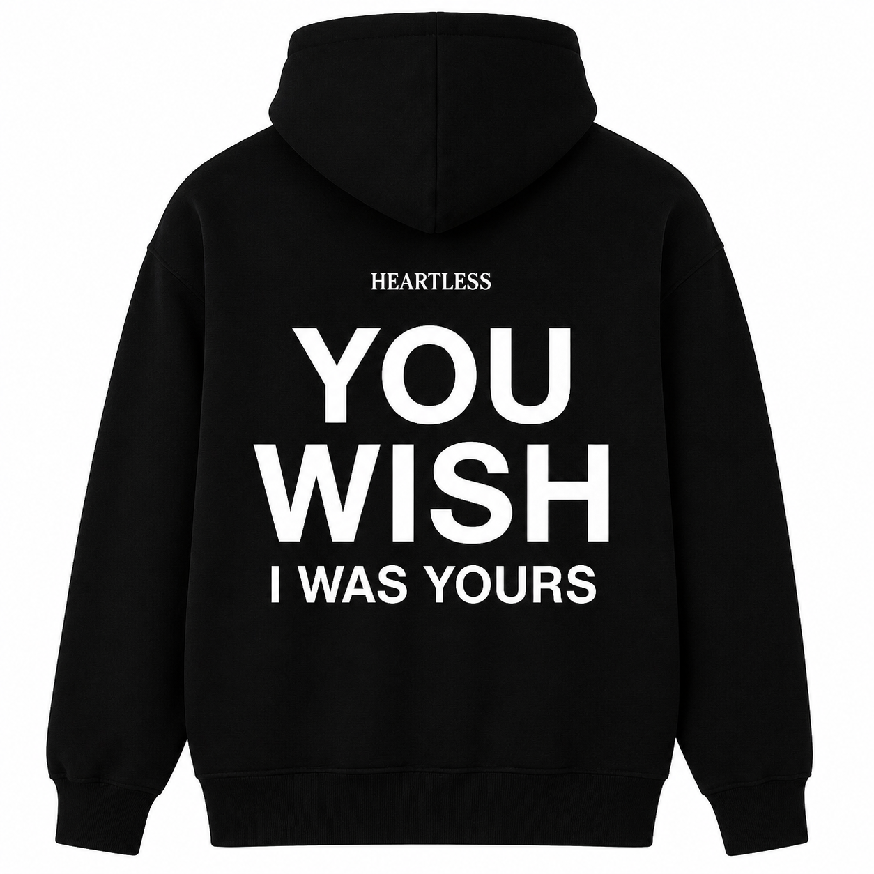 Heartless "You Wish I Was Yours" Hoodie