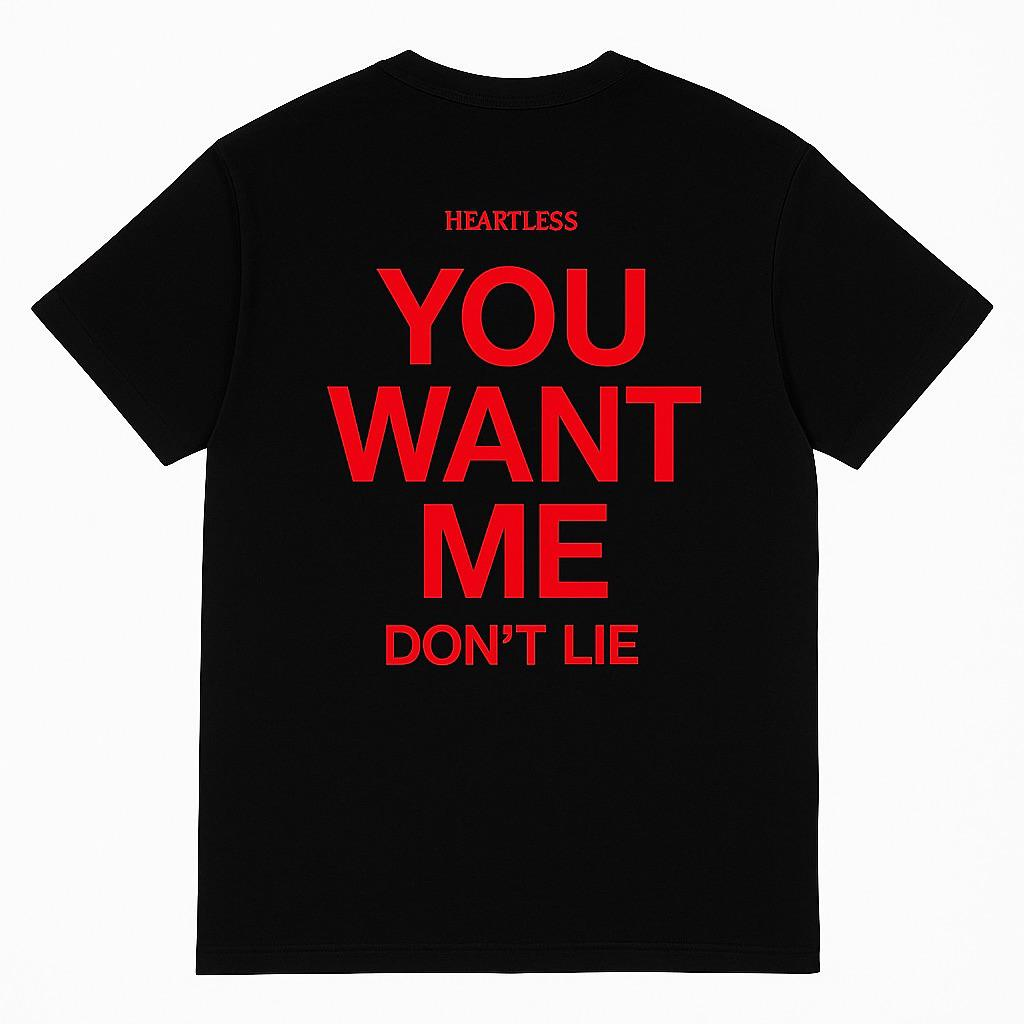 Heartless "You Want Me" T-Shirt