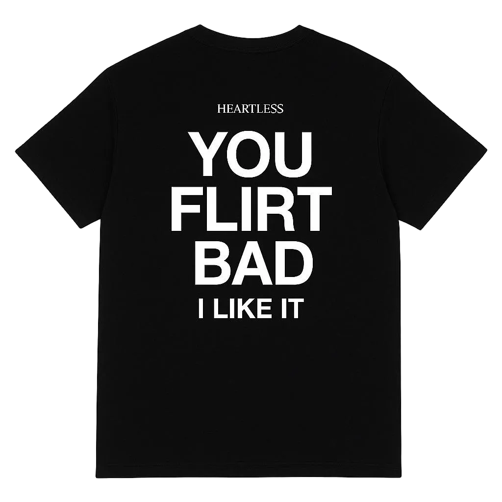 Heartless "You Flirt Bad" T-Shirt