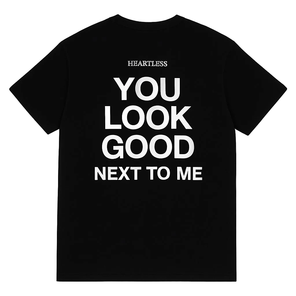 Heartless "You Look Good Next To Me" T-Shirt