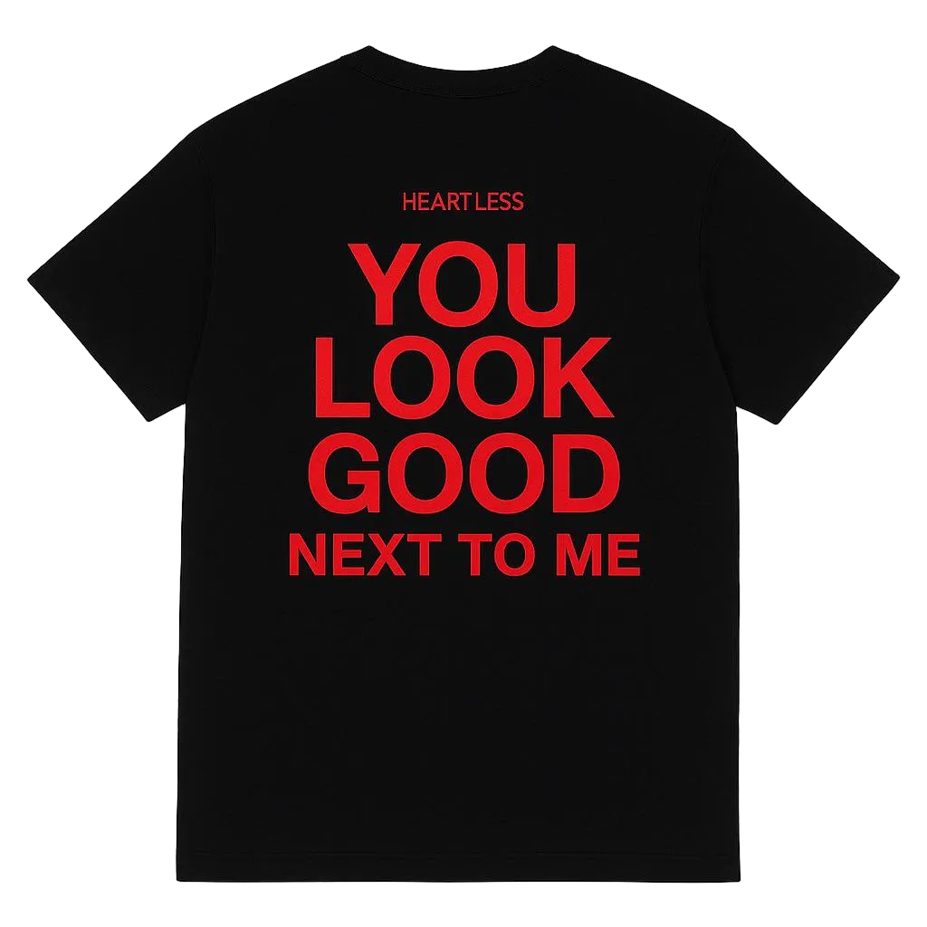 Heartless "You Look Good Next To Me" T-Shirt