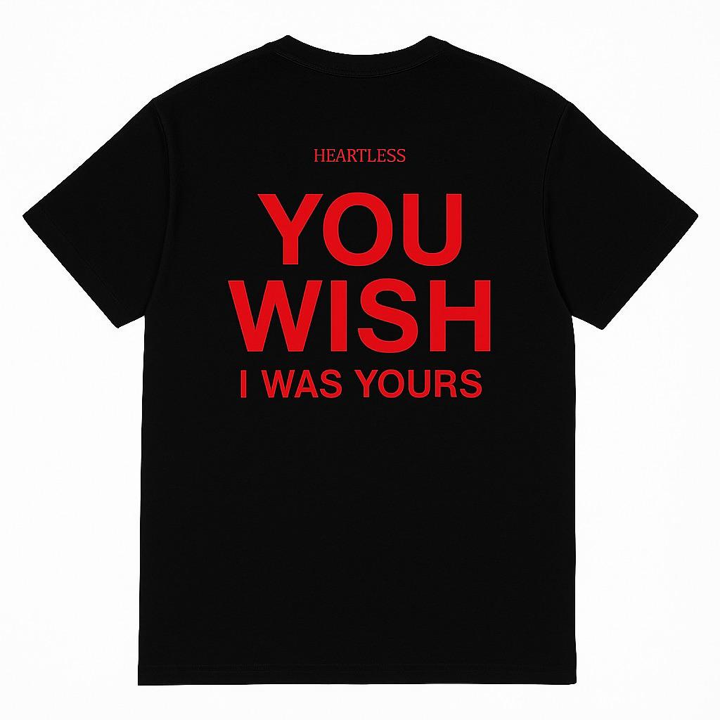 Heartless "You Wish I Was Yours" T-Shirt