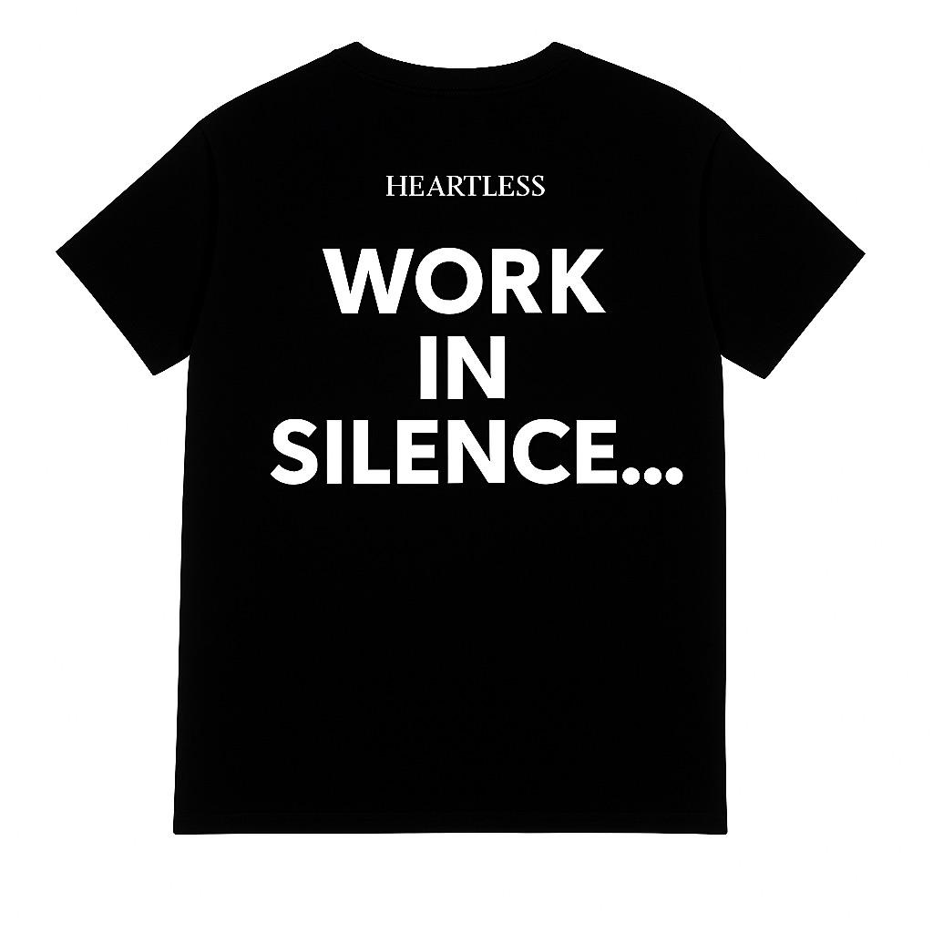 Heartless "Work In Silence..." T-Shirt