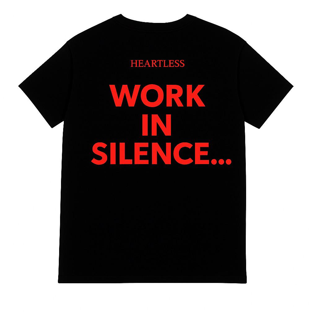 Heartless "Work In Silence..." T-Shirt
