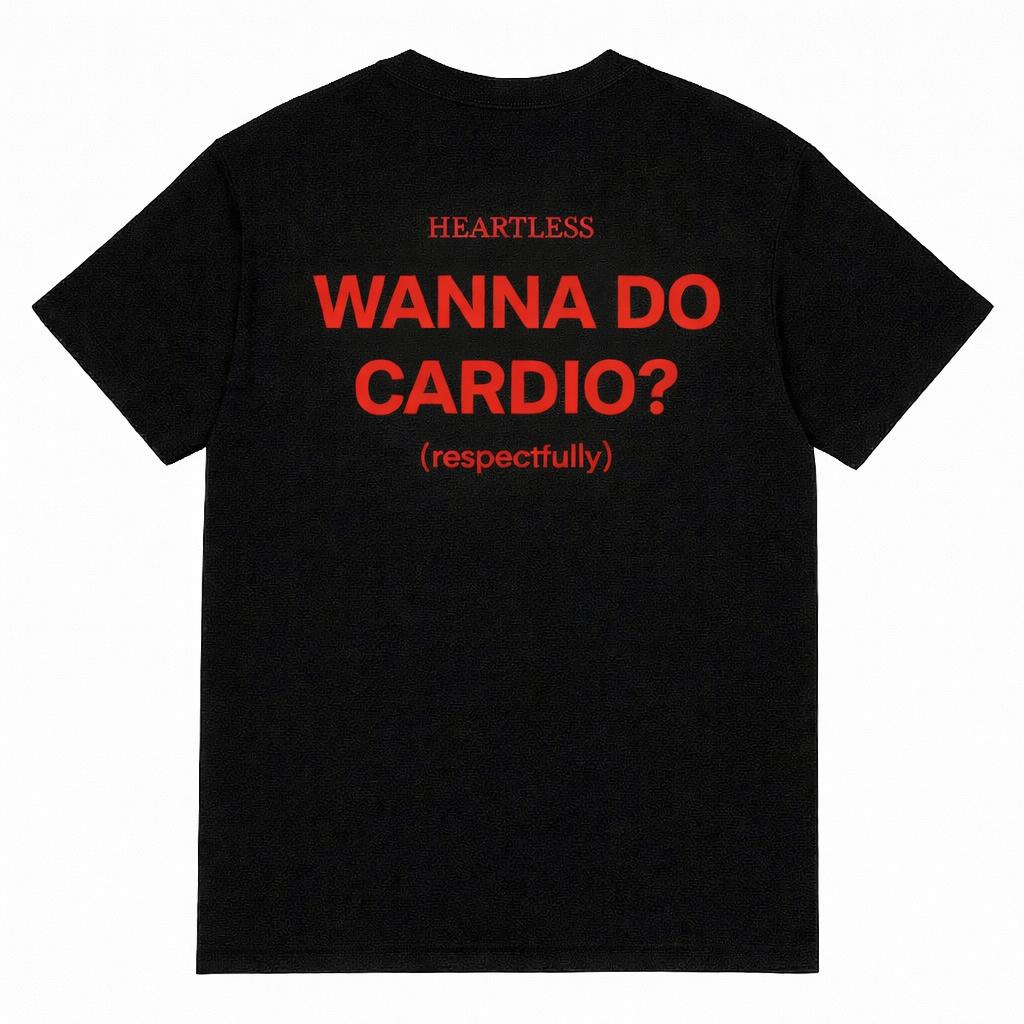 Heartless "Wanna Do Cardio? (Respectfully)" T-Shirt